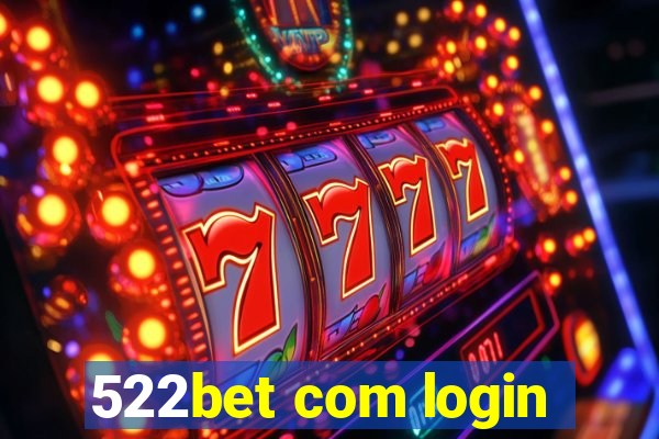 522bet com login